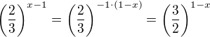 $\left( \frac{2}{3} \right)^{x-1} = \left( \frac{2}{3} \right)^{-1\cdot (1-x)} = \left( \frac{3}{2} \right)^{1-x}$