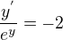 $\frac{y^{'}}{e^{y}}=-2$