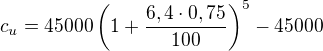 kopírovat do textarea $c_u=45000\left(1+\frac{6,4\cdot 0,75}{100}\right)^5-45000$
