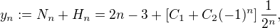 $y_n:=N_n+H_n=2n-3+\left[C_1+C_2(-1)^{n}\right]\frac{1}{2^n},$