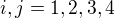 $i,j=1,2,3,4$