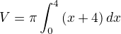 $V=\pi\int_{0}^4\(x+4\)\matherm{d}x$