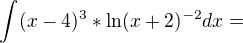 $\int_{}^{}(x-4)^{3}*\ln (x+2)^{-2} dx =$