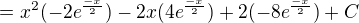 $=x^{2}(-2{e}^{\frac{-x}{2}}) - 2x(4{e}^{\frac{-x}{2}})+2(-8{e}^{\frac{-x}{2}}) + C$