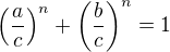 $\(\frac{a}{c}\)^n+\(\frac{b}{c}\)^n=1$