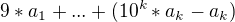 $9*a_{1}+...+(10^{k}*a_{k}-a_{k})$