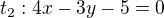 $t_2:4x-3y-5=0$
