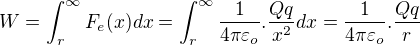 $W=\int_r^\infty F_e(x)dx=\int_r^\infty \frac {1}{4 \pi \varepsilon_o} . \frac {Q q}{x^2} dx = \frac {1}{4 \pi \varepsilon_o} . \frac {Q q}{r} $