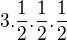 $3.\frac{1}{2}.\frac{1}{2}.\frac{1}{2}$