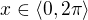$x\in \langle0,2\pi \rangle $