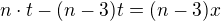 $n\cdot t - (n-3)t= (n-3)x$
