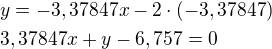 $y=-3,37847x-2\cdot(-3,37847)\nl3,37847x+y-6,757=0$