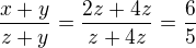 $\frac{x+y}{z+y}=\frac{2z+4z}{z+4z}=\frac65$