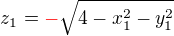 $z_{1}={\color{red}-}\sqrt{4-x_{1}^{2}-y_{1}^{2}}$