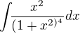 $\int_{}\frac{x^{2}}{(1+x^{2)^{4}}}dx$