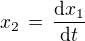$x_2\,=\,\frac{\mathrm{d}x_1}{\mathrm{d} t}$