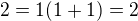 $2=1(1+1)=2$