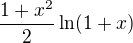$\frac{1+x^2}{2}\ln (1+x)$