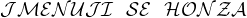 $\mathcal{JMENUJI \ \ SE \ \ HONZA}$