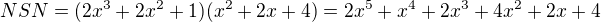 $NSN=(2x^3+2x^2+1)(x^2+2x+4)=2x^5+x^4+2x^3+4x^2+2x+4$