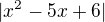 $|x^2 - 5x + 6|$