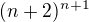 $(n+2)^{n+1}$
