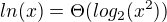 $ln(x)=\Theta(log_2(x^2))$