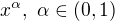$x^\alpha,\ \alpha\in(0,1)$