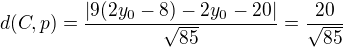 $d(C,p)=\frac{|9(2y_0-8)-2y_0-20|}{\sqrt{85}}=\frac{20}{\sqrt{85}}$