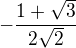 $- \frac{1 + \sqrt{3}}{2 \sqrt{2}}$