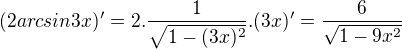 $(2arcsin3x)'=2.\frac{1}{\sqrt{1-(3x)^{2}}}.(3x)'=\frac{6}{\sqrt{1-9x^2}}$