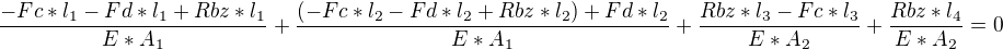 $\frac{-Fc*l_1-Fd*l_1+Rbz*l_1}{E*A_1}+\frac{(-Fc*l_2-Fd*l_2+Rbz*l_2)+Fd*l_2}{E*A_1}+\frac{Rbz*l_3-Fc*l_3}{E*A_2}+\frac{Rbz*l_4}{E*A_2}=0$