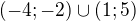 $(-4;-2)\cup(1;5)$