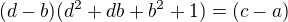 $(d-b)(d^2+db+b^2+1)=(c-a)$