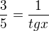 $\frac35=\frac{1}{tg x}$