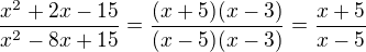 $\frac{x^2+2x-15}{x^2-8x+15}=\frac{(x+5)(x-3)}{(x-5)(x-3)}=\frac{x+5}{x-5}$