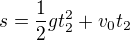 $s=\frac12gt_2^2+v_0t_2$