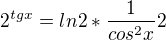 $2^{tgx}= ln2*\frac{1}{cos^{2}x}2$