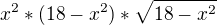 $x^2*(18-x^2)*\sqrt{18-x^2}$
