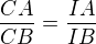 $ \frac{CA}{CB} = \frac{IA}{IB}$