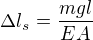 $\Delta l_s=\frac{mgl}{EA}$
