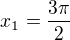 $x_{1} = \frac{3\pi }{2} $