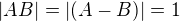 $|AB| = |(A - B)| = 1$