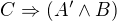 $C\Rightarrow(A'\wedge B)$