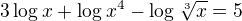 $3\log_{}x+\log_{}x^{4}-\log_{}\sqrt[3]{x}=5$