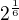$2^{\frac 16}$