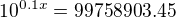 $10^{0.1x} = 99758903.45$