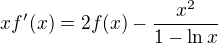 $xf'(x)=2f(x)-\frac{x^2}{1-\ln{x}}$