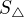 $S_\triangle $