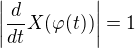 $\left|\frac{d}{dt}X(\varphi(t))\right|=1$